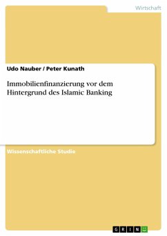 Immobilienfinanzierung vor dem Hintergrund des Islamic Banking - Kunath, Peter;Nauber, Udo