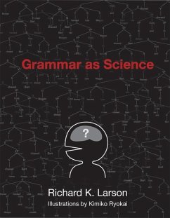 Grammar as Science - Larson, Richard K. (Professor, SUNY Stony Brook)
