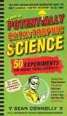 The Book of Potentially Catastrophic Science The Book of Potentially Catastrophic Science