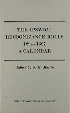 Ipswich Recognizance Rolls, 1294-1327 - Martin, G.H. (ed.)