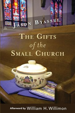 The Gifts of the Small Church - Byassee, Jason