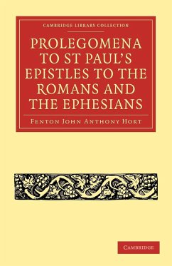 Prolegomena to St Paul's Epistles to the Romans and the Ephesians - Hort, Fenton John Anthony
