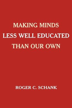 Making Minds Less Well Educated Than Our Own - Schank, Roger C