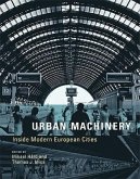 Urban Machinery: Inside Modern European Cities