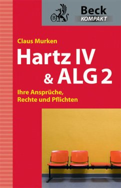 Hartz IV & ALG 2: Ihre Ansprüche, Rechte und Pflichten - Murken, Claus