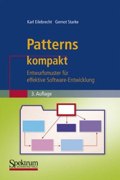 Patterns kompakt: Entwurfsmuster für effektive Software-Entwicklung - Eilebrecht, Karl; Starke, Gernot