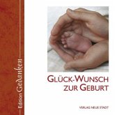Glück-Wunsch zur Geburt Glück-Wunsch zur Geburt
