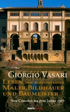 Leben der berühmtesten Maler, Bildhauer und Baumeister - Vasari, Giorgio