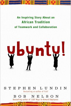 Ubuntu!: An Inspiring Story about an African Tradition of Teamwork and Collaboration - Nelson, Bob; Lundin, Stephen