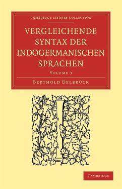 Vergleichende Syntax Der Indogermanischen Sprachen - Delbrck, Berthold; Delbruck, Berthold; Berthold, Delbruck