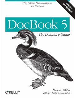 DocBook 5: The Definitive Guide: The Official Documentation for DocBook - Walsh, Norman