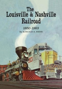 The Louisville and Nashville Railroad, 1850-1963 - Herr, Kincaid a