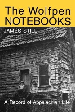 The Wolfpen Notebooks: A Record of Appalachian Life - Still, James