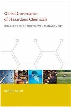 Global Governance of Hazardous Chemicals: Challenges of Multilevel Management - Selin, Henrik