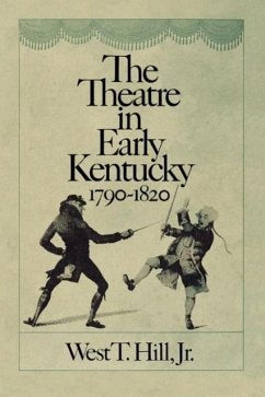 The Theatre in Early Kentucky - Hill, West T