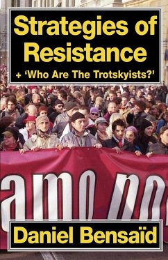 Strategies of Resistance & 'Who Are the Trotskyists?' - Bensaid, Daniel