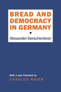 Bread and Democracy in Germany - Gerschenkron, Alexander