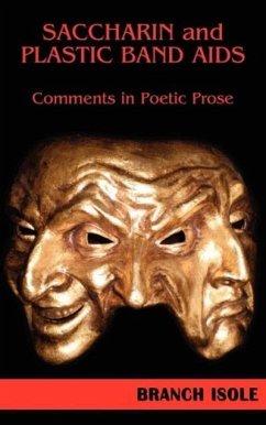 SACCHARIN AND PLASTIC BAND AIDS Comments in Poetic Prose - Isole, Branch