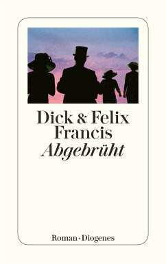 Abgebrüht - Francis, Dick;Francis, Felix