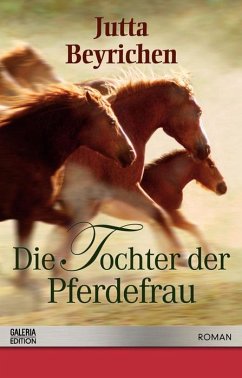 Die Tochter der Pferdefrau (Galeria Edition) - Jutta Beyrichen