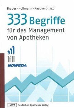 333 Begriffe für das Management von Apotheken - Kaapke, Andreas;Brauer, Klaus;Hollmann, Wilfried