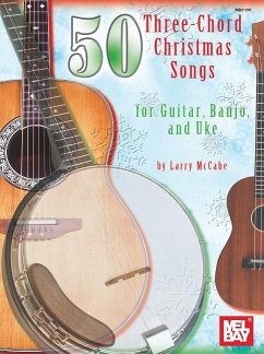 50 Three-Chord Christmas Songs for Guitar, Banjo, and Uke - Mccabe, Larry