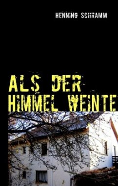 Als der Himmel weinte - Schramm, Henning