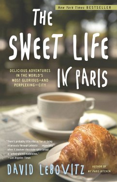 The Sweet Life in Paris - Lebovitz, David