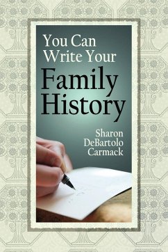 You Can Write Your Family History - Carmack, Sharon DeBartolo