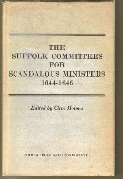 Suffolk Committees for Scandalous Ministers 1644-46 - Holmes, Clive (ed.)