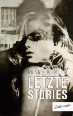 Letzte Stories - Dobler, Franz