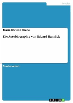 Die Autobiographie von Eduard Hanslick - Heene, Marie-Christin