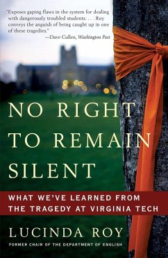 No Right to Remain Silent: What We've Learned from the Tragedy at Virginia Tech - Roy, Lucinda