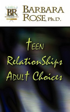 Teen Relationships Adult Choices - Rose, Barbara