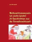 Weihnachtsmannsein ist nicht leicht! - Warnebold, Jana