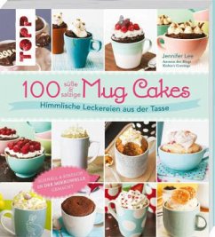 100 süße & salzige Mug Cakes - Jennifer, Lee