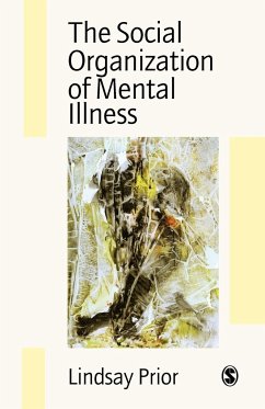 The Social Organization of Mental Illness - Prior, Lindsay