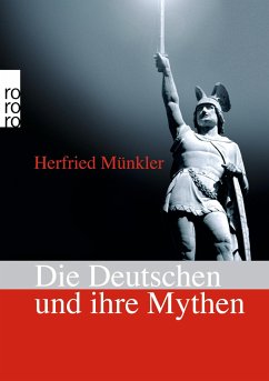 Die Deutschen und ihre Mythen - Münkler, Herfried