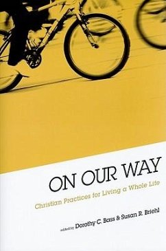On Our Way: Christian Practices for Living a Whole Life