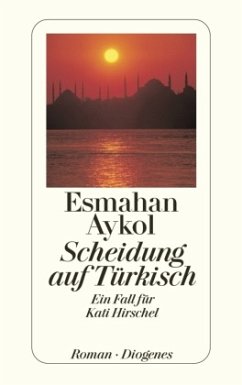 Scheidung auf Türkisch / Kati Hirschel Bd.3 - Aykol, Esmahan