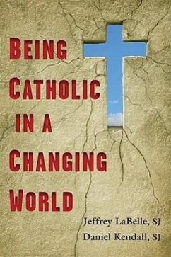 Being Catholic in a Changing World - Labelle, Jeffrey