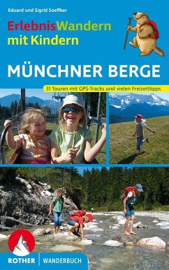 ErlebnisWandern mit Kindern Münchner Berge - Soeffker, Eduard;Soeffker, Sigrid