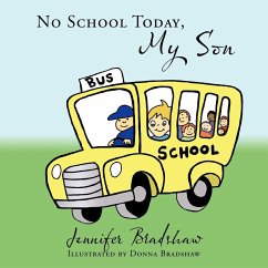 No School Today, My Son - Bradshaw, Jennifer