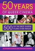 Fifty Years of Queer Cinema: 500 of the Best Glbtq Films Ever Made