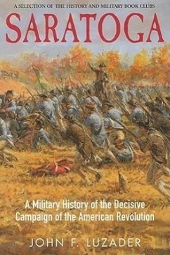 Saratoga: A Military History of the Decisive Campaign of the American Revolution - Luzader, John F.