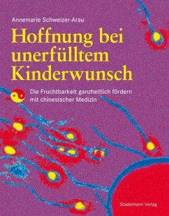 Hoffnung bei unerfülltem Kinderwunsch - Schweizer-Arau, Annemarie