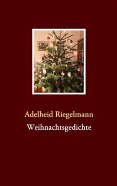 Weihnachtsgedichte - Riegelmann, Adelheid