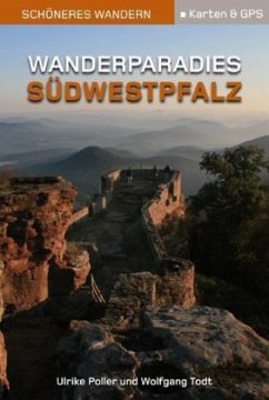 Wanderparadies Südwestpfalz - Poller, Ulrike; Todt, Wolfgang