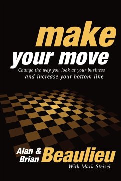 Make Your Move - Beaulieu, Alan N.; Beaulieu, Brian L.