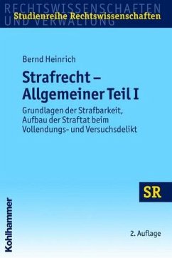 Grundlagen der Strafbarkeit, Aufbau der Straftat beim Vollendungs- und Versuchsdelikt. - Heinrich, Bernd